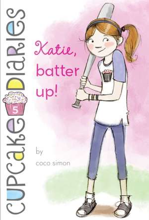 Simon, C: Katie, Batter Up!
