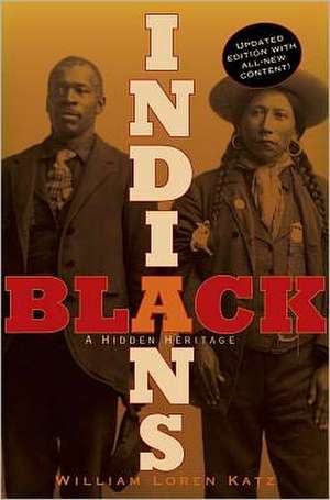 Black Indians: A Hidden Heritage de William Loren Katz