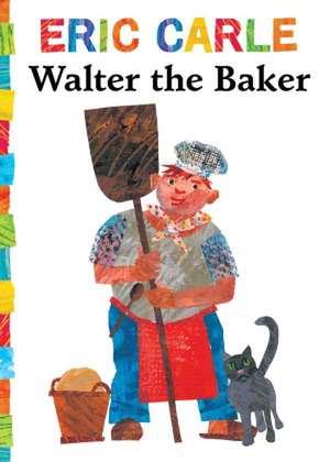 Walter the Baker de Eric Carle