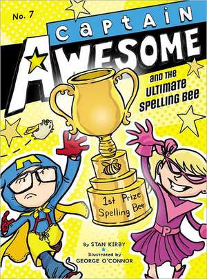 Captain Awesome and the Ultimate Spelling Bee de Stan Kirby