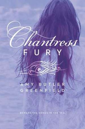 Chantress Fury de Amy Butler Greenfield