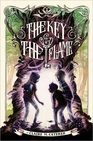 The Key & the Flame de Claire M. Caterer