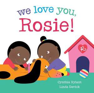 We Love You, Rosie! de Cynthia Rylant