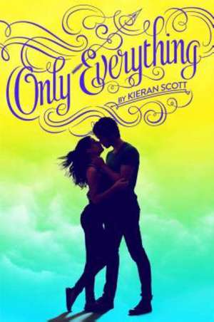 Only Everything de Kieran Scott