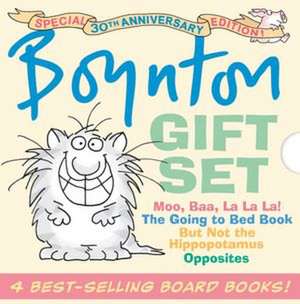 Boynton Gift Set: Special 30th Anniversary Edition!/The Going to Bed Book; Moo, Baa, La La La!; Opposites; But Not the Hippopotamus de SANDRA BOYNTON