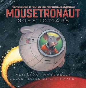 Mousetronaut Goes to Mars de Mark Kelly