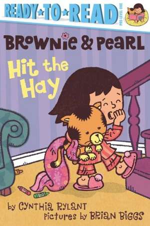 Brownie & Pearl Hit the Hay de Cynthia Rylant