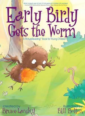 Early Birdy Gets the Worm: A Picturereading Book for Young Children de Bruce Lansky