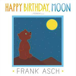 Happy Birthday, Moon de Frank Asch