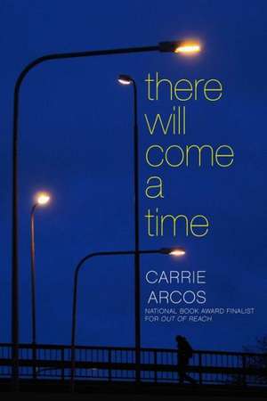 There Will Come a Time de Carrie Arcos