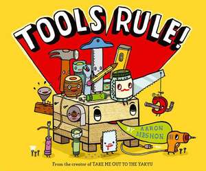 Tools Rule! de Aaron Meshon