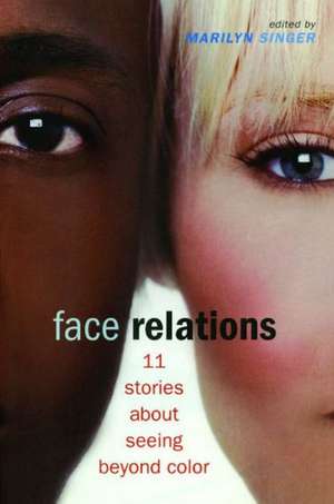 Face Relations: 11 Stories About Seeing Beyond Color de Marilyn Singer