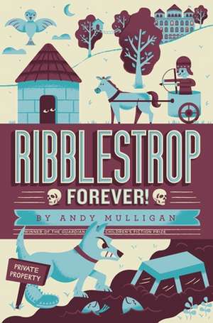 Ribblestrop Forever! de Andy Mulligan