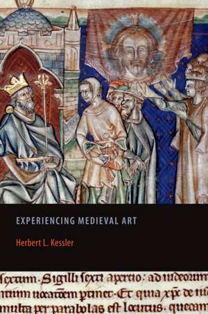 Experiencing Medieval Art de Herbert L. Kessler