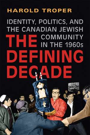 The Defining Decade de Harold R. Troper