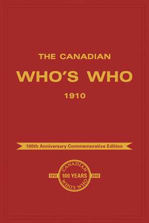 The Canadian Who's Who 1910 de University of Toronto Press