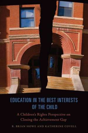 Education in the Best Interests of the Child de Katherine Covell