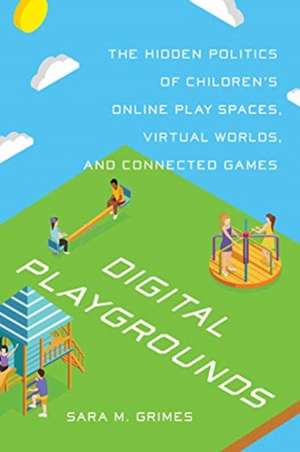 Digital Playgrounds de Sara Grimes