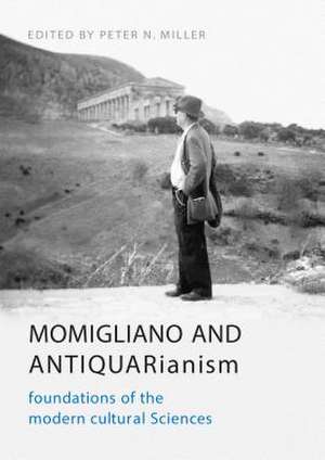 Momigliano and Antiquarianism de Peter N. Miller