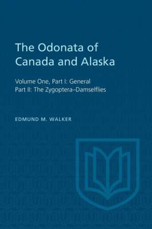 The Odonata of Canada and Alaska, Volume One de Edmund M. Walker