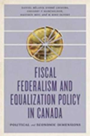 Fiscal Federalism and Equalization Policy in Canada de Daniel Beland