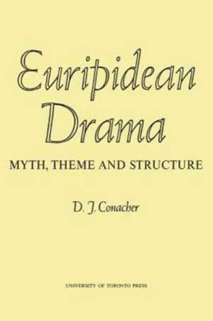 Euripidean Drama de Conacher, Desmond J.