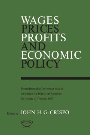 Wages, Prices, Profits, and Economic Policy de Crispo, John H. G.