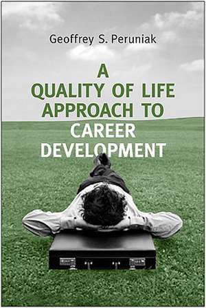 Peruniak, G: A Quality of Life Approach to Career Developmen de Geoffrey S. Peruniak