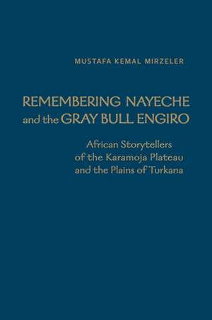 Remembering Nayeche and the Gray Bull Engiro de Mustafa Kemal Mirzeler