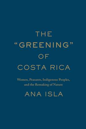 The "Greening" of Costa Rica de Ana Isla