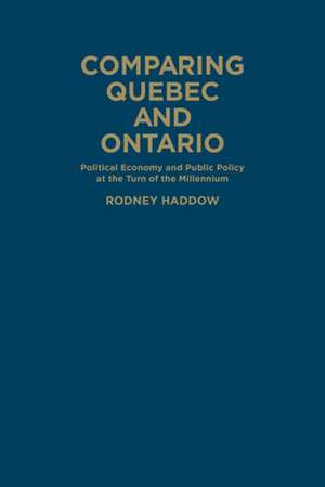 Comparing Quebec and Ontario de Rodney S. Haddow