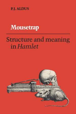 Mousetrap: Structure and Meaning in Hamlet