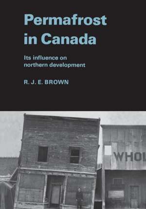 Permafrost in Canada de Roger J. E. Brown