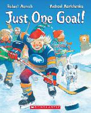 Just One Goal! de Robert Munsch