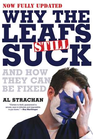 Why The Leafs Still Suck de Al Strachan