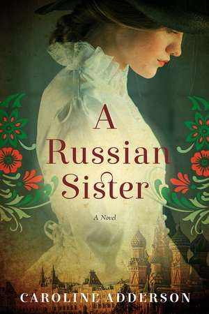 A Russian Sister: A Novel de Caroline Adderson
