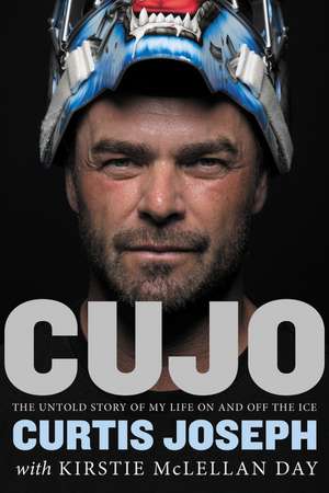 Cujo: The Untold Story of My Life On and Off the Ice de Curtis Joseph