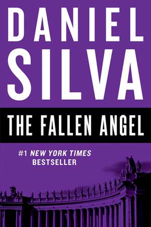 The Fallen Angel: Gabriel Allon, Book 12 de Daniel Silva