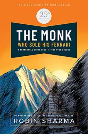 The Monk Who Sold His Ferrari: Special 25th Anniversary Edition de Robin Sharma