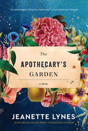 The Apothecary's Garden: A Novel de Jeanette Lynes