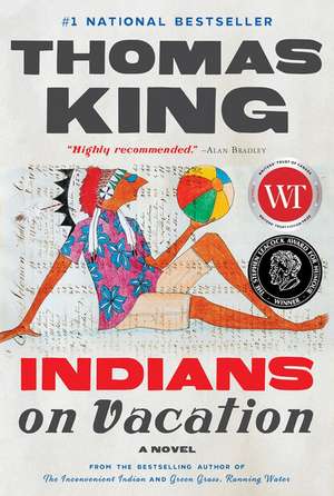 Indians on Vacation: A Novel de Thomas King