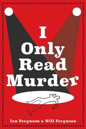 I Only Read Murder: A Novel de Ian Ferguson