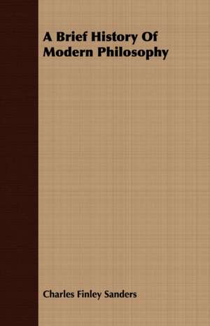 A Brief History of Modern Philosophy: The Mother of the Salvation Army. Vol I de Charles Finley Sanders