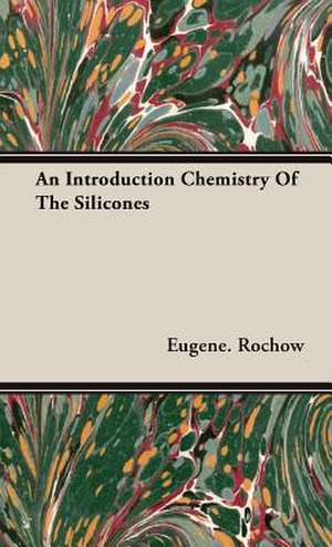 An Introduction Chemistry of the Silicones: Being an Account of the Social Work of the Salvation Army in Great Britain (1910) de Eugene. Rochow