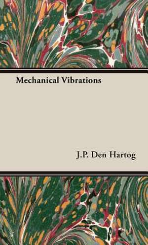 Mechanical Vibrations de J. P. Den Hartog