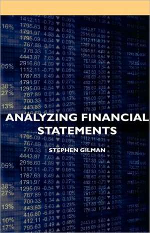 Analyzing Financial Statements de Stephen Gilman