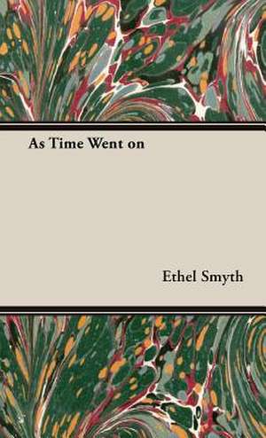 As Time Went on de Ethel Smyth