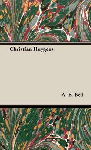 Christian Huygens de A. E. Bell