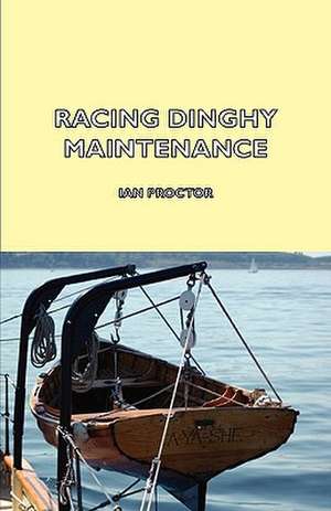 Racing Dinghy Maintenance de Ian Proctor