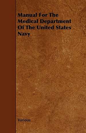 Manual for the Medical Department of the United States Navy de various